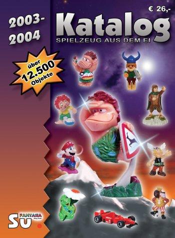 Katalog Spielzeug aus dem Ei 2003/2004