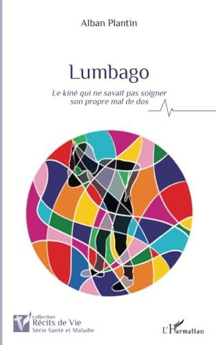 Lumbago : le kiné qui ne savait pas soigner son propre mal de dos