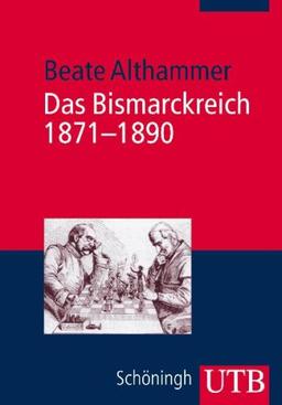 Das Bismarckreich 1871 - 1890