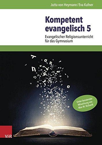 Kompetent evangelisch 5: Evangelischer Religionsunterricht für das Gymnasium