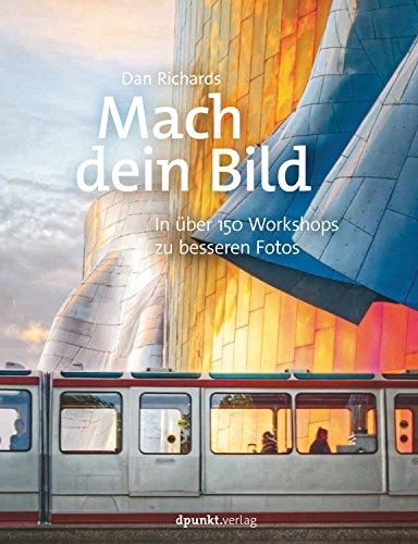 Mach dein Bild: In über 150 Workshops zu besseren Fotos