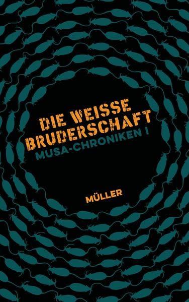 Musa-Chroniken I: Die Weisse Bruderschaft - Ein atemloser Mix aus Action, Abenteuer, Freundschaft, Revolution – plus eine Prise Magie.