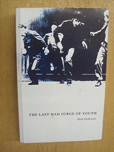 The Last Mad Surge of Youth