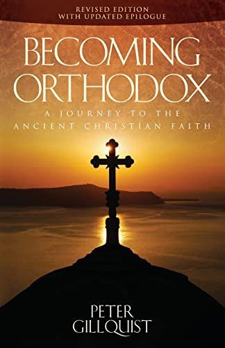 Becoming Orthodox: A Journey to the Ancient Christian Faith