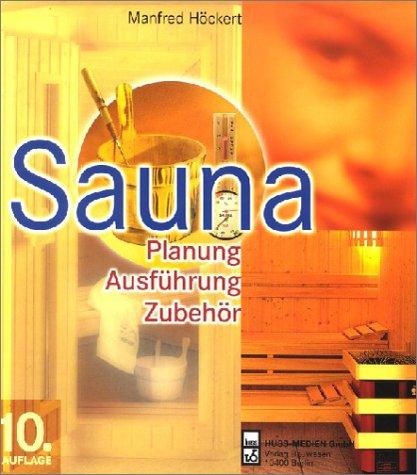 Sauna. Planung, Ausführung, Zubehör