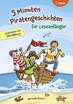 5 Minuten Piratengeschichten für Leseanfänger.: Lesenlernen mit Silbenfärbung und Verständnisfragen (und Antworten) am Ende des Buches. Für Kinder ab ... Fr Kinder ab 6 Jahre. gondolino Lesenlernen.