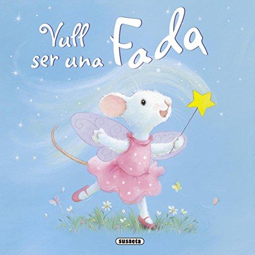 Vull ser una fada (Faules Il.lustrades)