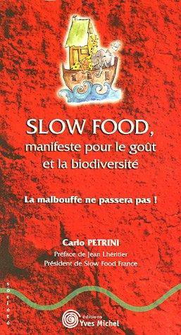 Slow food, manifeste pour le goût et la biodiversité : la malbouffe ne passera pas !