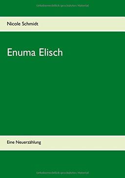 Enuma Elisch: Eine Neuerzählung