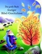 Das große Buch feuriger Bibel-Geschichten