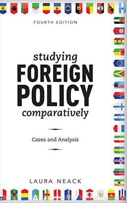 Studying Foreign Policy Comparatively: Cases and Analysis, Fourth Edition (New Millennium Books in International Studies)