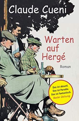 Warten auf Hergé: Ein parodierender Roman für Erwachsene