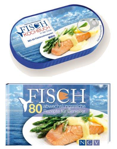 Das Fischkochbuch in der Dose: Mit 80 Feinkostrezepten