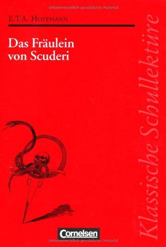 Klassische Schullektüre, Das Fräulein von Scuderi: Erzählung aus dem Zeitalter Ludwigs des Vierzehnten