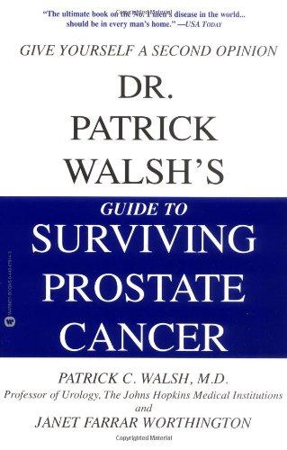 Dr. Patrick Walsh's Guide to Surviving Prostate Cancer