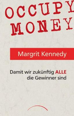 Occupy Money: Damit wir zukünftig ALLE die Gewinner sind