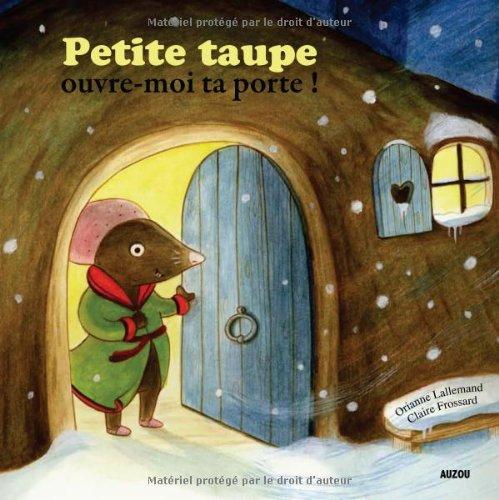 Petite Taupe, ouvre-moi ta porte !