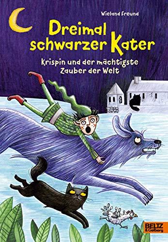 Dreimal schwarzer Kater: Krispin und der mächtigste Zauber der Welt