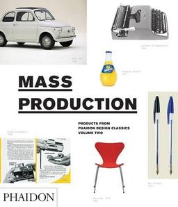 Mass Production, Products From Phaidon Design Classics