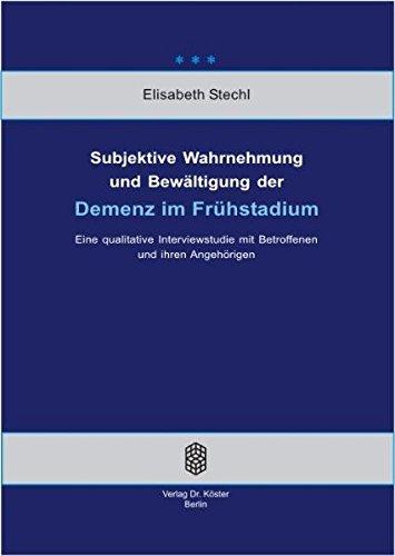 Subjektive Wahrnehmung und Bewältigung der Demenz im Frühstadium: Eine qualitative Interviewstudie mit Betroffenen und ihren Angehörigen (Wissenschaftliche Schriftenreihe Psychologie)