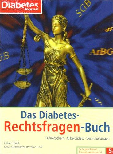 Das Diabetes-Rechtsfragen-Buch: Führerschein, Arbeitsplatz, Versicherungen. Die Ratgeber-Reihe der Zeitschrift Diabetes-Journal 5