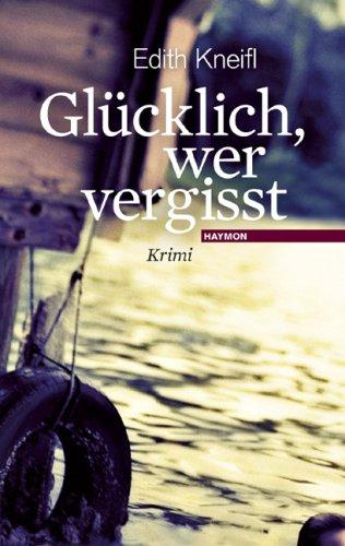 Glücklich, wer vergisst. Krimi