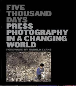 Five Thousands Days: Press Photography in a Changing World