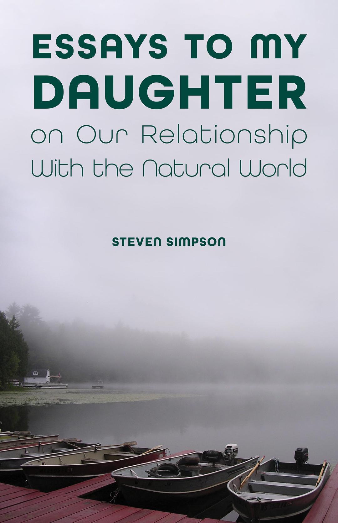 Essays to My Daughter on Our Relationship With the Natural World