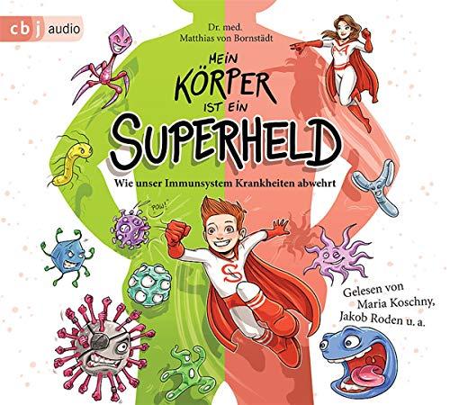 Mein Körper ist ein Superheld: Wie unser Immunsystem Krankheiten abwehrt