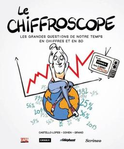 Le chiffroscope : les grandes questions de notre temps en chiffres et en BD