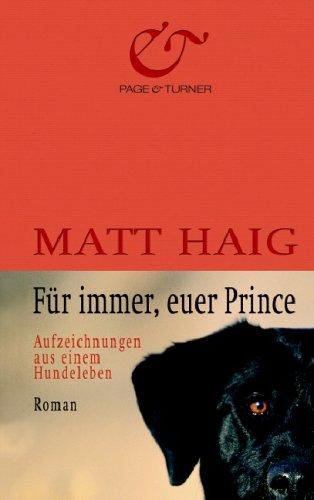 Für immer, euer Prince. Aufzeichnungen aus einem Hundeleben