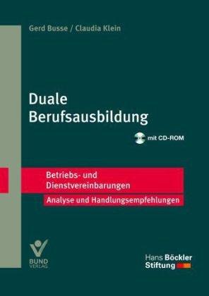 Duale Berufsausbildung: Buch + CD-ROM: Betriebs- und Dienstvereinbarungen der Hans-Böckler-Srtiftung. Analyse und Handlungsempfehlungen