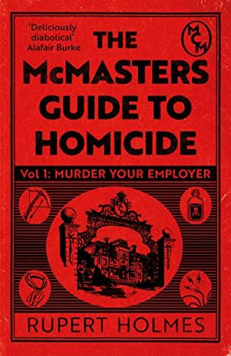 Murder Your Employer: The McMasters Guide to Homicide: THE NEW YORK TIMES BESTSELLER