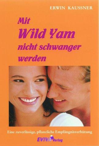 Mit Wild Yam nicht schwanger werden