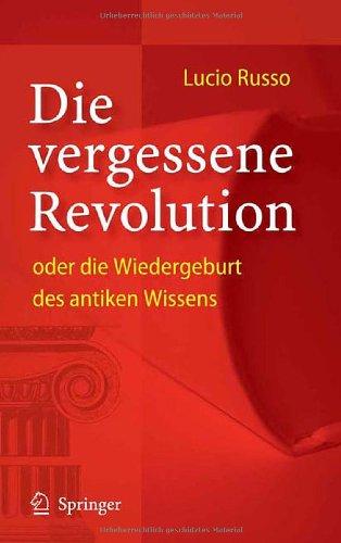 Die vergessene Revolution oder die Wiedergeburt des antiken Wissens