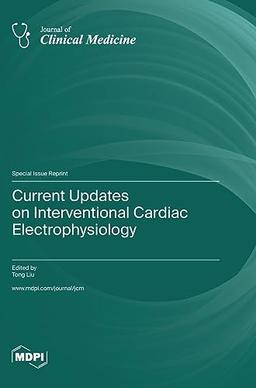 Current Updates on Interventional Cardiac Electrophysiology