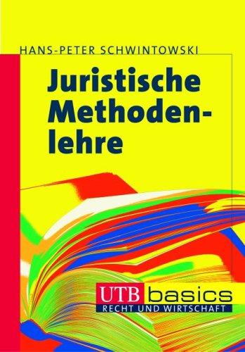 Juristische Methodenlehre (Uni-Taschenbücher basics M)