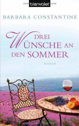 Drei Wünsche an den Sommer: Roman