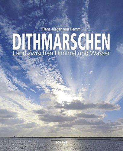 Dithmarschen: Land zwischen Himmel und Wasser