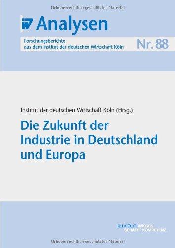 IW-Analysen 88: Die Zukunft der Industrie in Deutschland und Europa