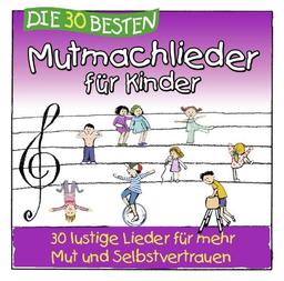 Die 30 besten Mutmachlieder für Kinder