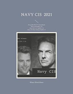 Navy CIS 2021: Das große NCIS TV-Serienbuch: Navy CIS Staffel 1-18 Navy CIS: L.A. Staffel 1-12 Navy CIS: New Orleans Staffel 1-7