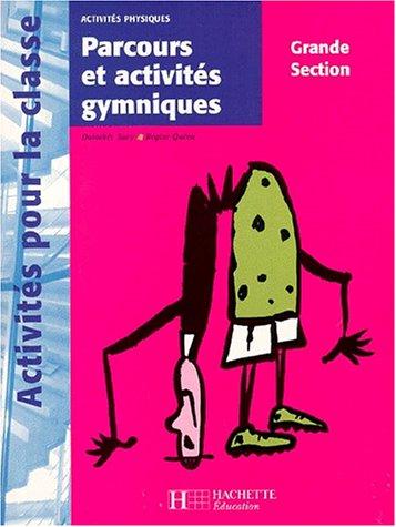 Parcours et activités gymniques, grande section : activités physiques