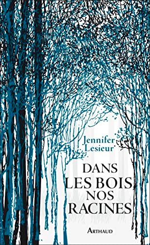 Dans les bois, nos racines