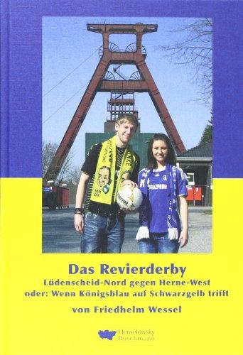 Lüdenscheid-Nord gegen Herne-West oder: Wenn Königsblau auf Schwarzgelb trifft: Das Revierderby