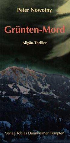 Grünten-Mord: Allgäu-Thriller