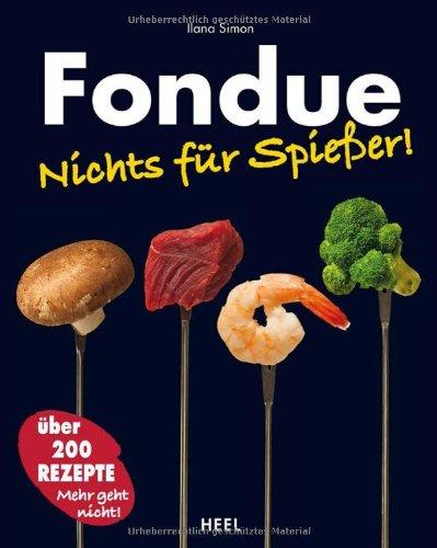 Fondue: Nichts für Spießer!