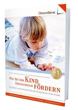 Wie Sie Ihr Kind erfolgreich fördern: So stärken und entwickeln Sie die Kompetenzen Ihres Kindes