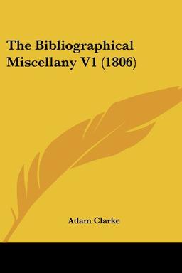 The Bibliographical Miscellany V1 (1806)