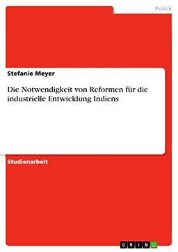 Die Notwendigkeit von Reformen für die industrielle Entwicklung Indiens